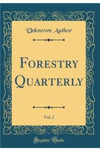 Forestry Quarterly, Vol. 2 (Classic Reprint)