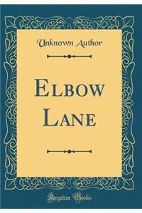 Elbow Lane (Classic Reprint)