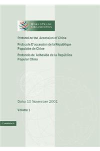 Protocol on the Accession of the People's Republic of China to the Marrakesh Agreement Establishing the World Trade Organization: Volume 1