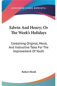 Edwin And Henry; Or The Week's Holidays