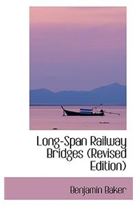 Long-Span Railway Bridges (Revised Edition)
