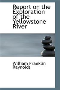 Report on the Exploration of the Yellowstone River