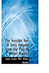 The Invisible Foe
