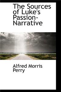 The Sources of Luke's Passion-Narrative