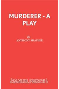 Murderer - A Play