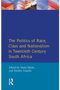 The Politics of Race, Class and Nationalism in Twentieth Century South Africa