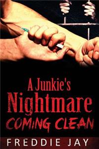 Junkies Nightmare, Coming Clean