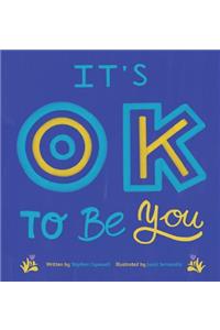 It's OK To Be You