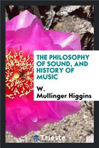 The Philosophy of Sound, and History of Music