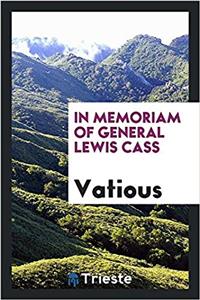 In memoriam of General Lewis Cass