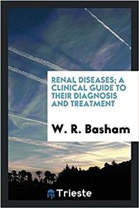 RENAL DISEASES; A CLINICAL GUIDE TO THEI