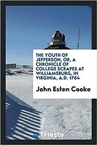 THE YOUTH OF JEFFERSON, OR, A CHRONICLE