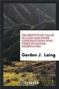 The Genitive of Value in Latin and Other Constructions with Verbs of Rating. Dissertation