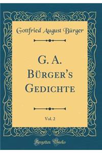 G. A. BÃ¼rger's Gedichte, Vol. 2 (Classic Reprint)