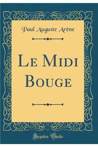 Le Midi Bouge (Classic Reprint)