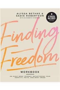 Finding Freedom: An 8 Week Journey Recapturing Your Identity, Faith and Body Image