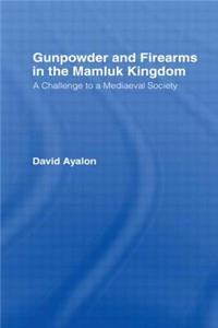 Gunpowder and Firearms in the Mamluk Kingdom