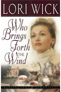 Who Brings Forth the Wind