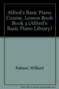 Alfred's Basic Piano Library Lesson Book, Bk 3