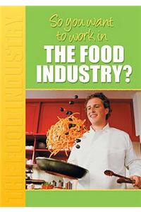 So You Want to Work: In the Food Industry?