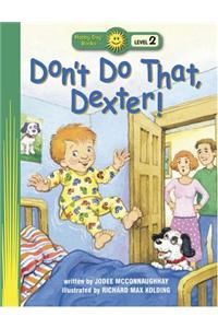 Don't Do That, Dexter!