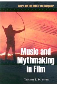 Music and Mythmaking in Film