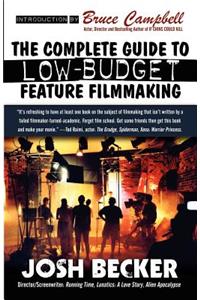 Complete Guide to Low-Budget Feature Filmmaking