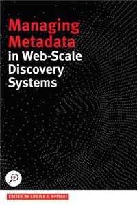 Managing Metadata in Web-Scale Discovery Systems