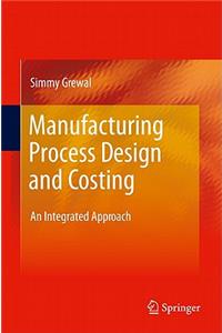 Manufacturing Process Design and Costing