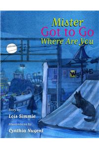 Mister Got to Go, Where Are You?