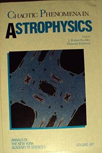 Chaotic Phenomena in Astrophysics (Annals of the New York Academy of Sciences)