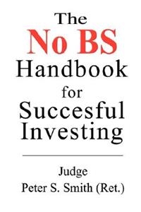 The No BS Handbook For Successful Investors