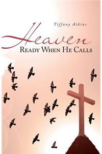 Heaven Ready When He Calls