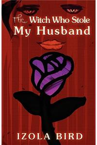 The Witch Who Stole My Husband