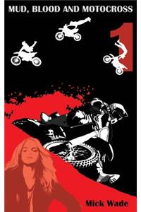 Mud, Blood and Motocross
