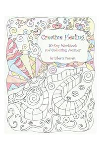 Creative Healing: 30-Day Workbook and Colouring Journey