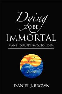 Dying To Be Immortal
