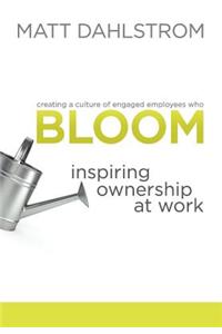 Bloom: Inspiring Ownership at Work