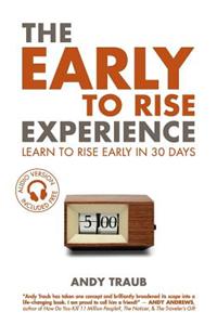 The Early to Rise Experience: Learn to Rise Early in 30 Days