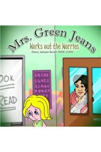Mrs. GreenJeans Works Out The Worries