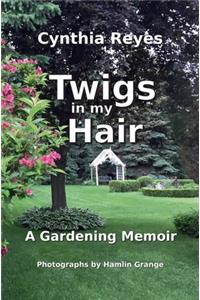 Twigs in my Hair