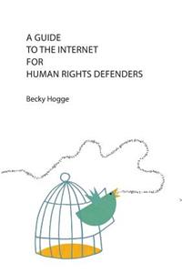 A Guide to the Internet for Human Rights Defenders