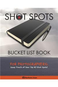 Shot Spots Bucket List Book For Photographers