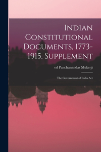 Indian Constitutional Documents, 1773-1915. Supplement