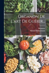 Organon De L'art De Guérir...