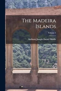 Madeira Islands; Volume 1