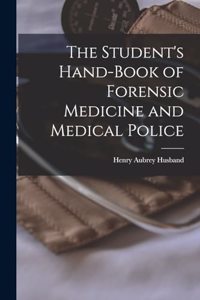 The Student's Hand-Book of Forensic Medicine and Medical Police