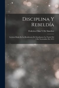 Disciplina Y Rebeldía