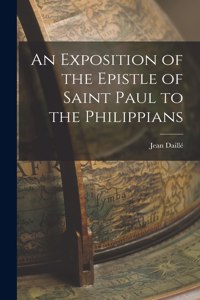 Exposition of the Epistle of Saint Paul to the Philippians