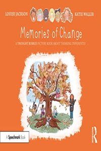 Memories of Change: A Thought Bubbles Picture Book about Thinking Differently